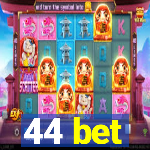 44 bet